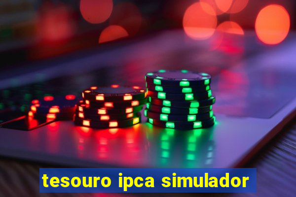 tesouro ipca simulador